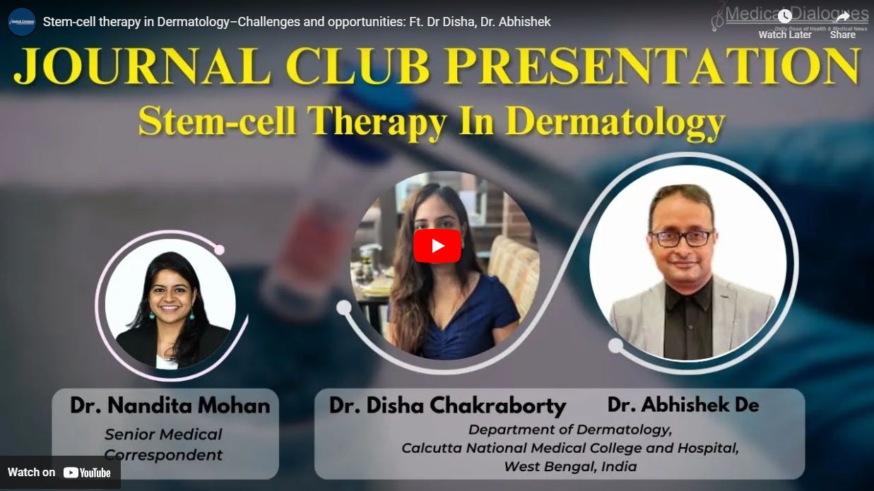 Stem-cell therapy in Dermatology Challenges and opportunities: Ft. Dr Disha, Dr Abhishek - Video