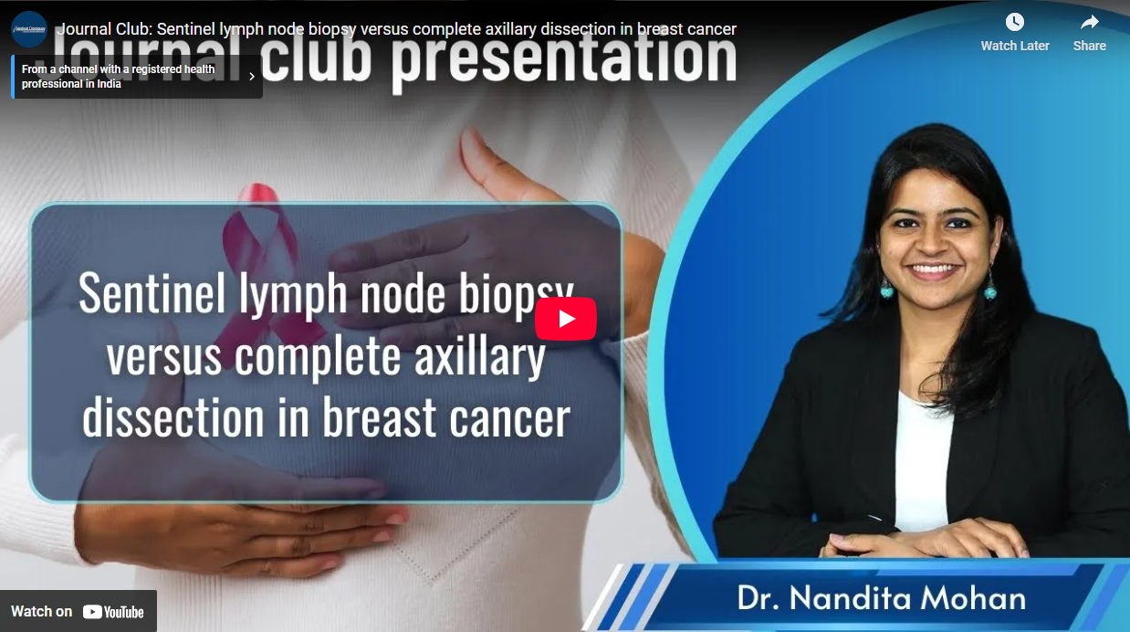 Exclusive Interview with Dr. Nandita Mohan on Sentinel Lymph Node Biopsy vs Complete Axillary Dissection in Breast Cancer – News Covered by Medical Dialogues