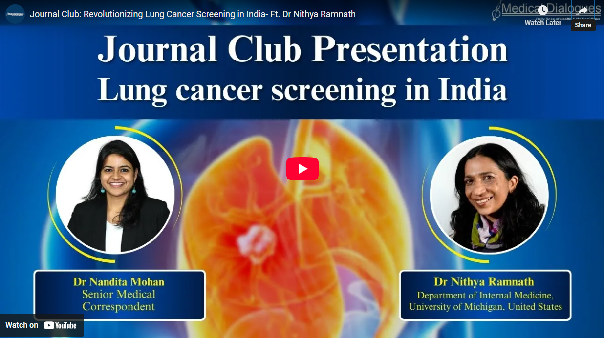 Lung cancer screening in India: Preparing for the future using smart tools & biomarkers to identify highest risk individuals Ft. Dr Nithya Ramnath - Video