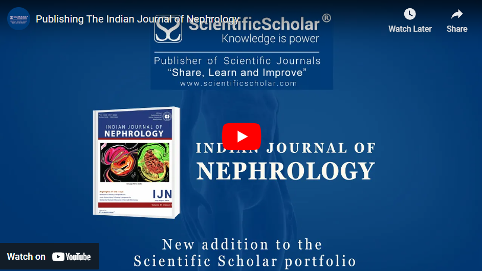 Scientific Scholar is proud to associate with the Indian Society of Nephrology for publishing The Indian Journal of Nephrology (IJN).